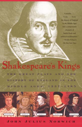 Shakespeare&39s Kings The Great Plays and the History of England in the Middl [Paperback]