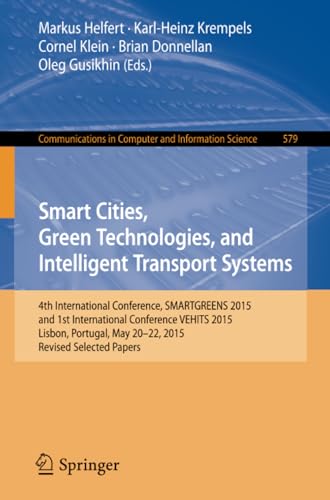 Smart Cities, Green Technologies, and Intelligent Transport Systems 4th Interna [Paperback]