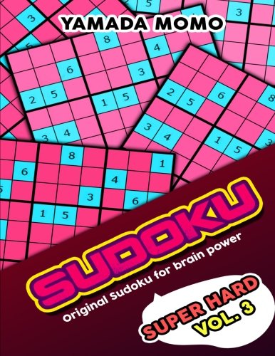 Sudoku Super Hard Original Sudoku For Brain Power Vol. 3 Include 300 Puzzles S [Paperback]