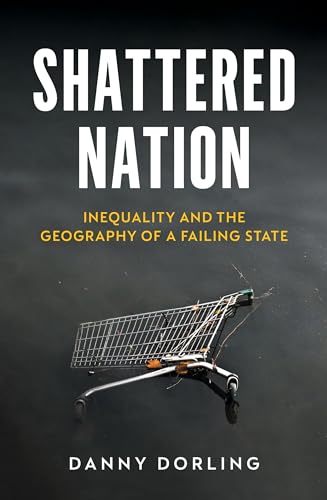 Shattered Nation Inequality and the Geography of A Failing State [Paperback]