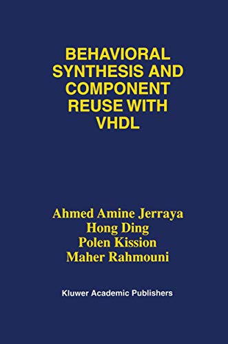 Behavioral Synthesis and Component Reuse with VHDL [Hardcover]
