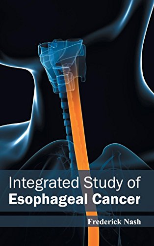 Integrated Study Of Esophageal Cancer [Hardcover]