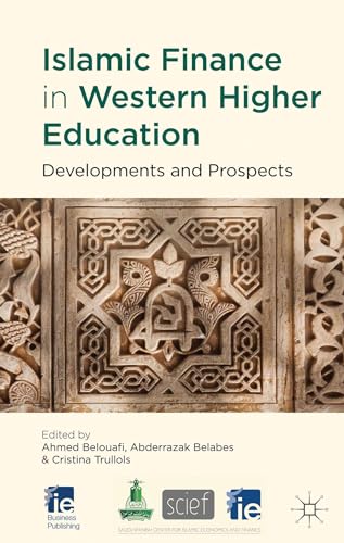 Islamic Finance in Western Higher Education Developments and Prospects [Hardcover]