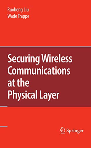 Securing Wireless Communications at the Physical Layer [Hardcover]