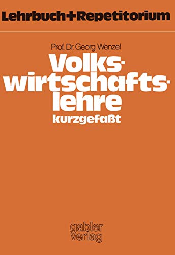 Volkswirtschaftslehre  kurzgefat Lehrbuch und Repetitorium [Paperback]