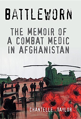 Battleworn The Memoir Of A Combat Medic In Afghanistan [Hardcover]