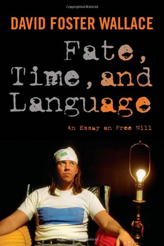 Fate, Time, And Language An Essay On Free Will [Hardcover]