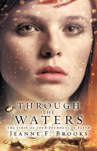 Through the Waters  The First of Four Journeys of Faith [Hardcover]