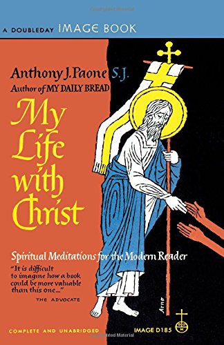My Life with Christ Spiritual Meditations for the Modern Reader [Paperback]