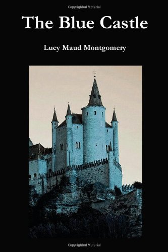 The Blue Castle [Hardcover]