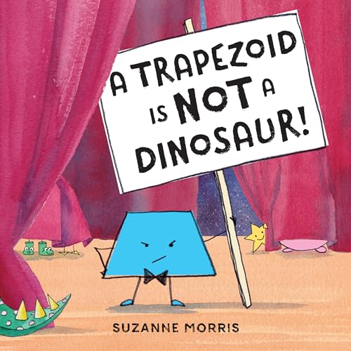 A Trapezoid Is Not a Dinosaur [Paperback]