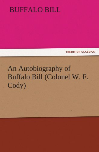 Autobiography of Buffalo Bill [Paperback]