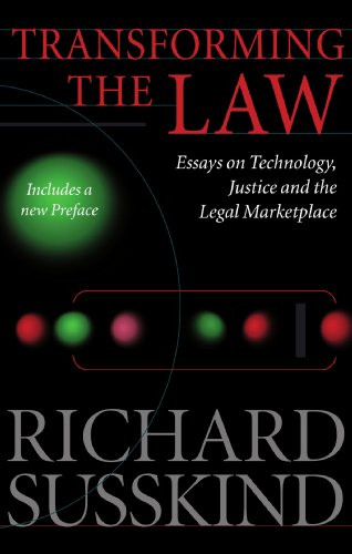 Transforming the Law Essays on Technology, Justice, and the Legal Marketplace [Paperback]