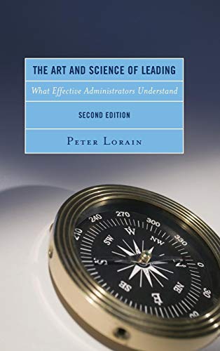 The Art and Science of Leading What Effective Administrators Understand [Hardcover]