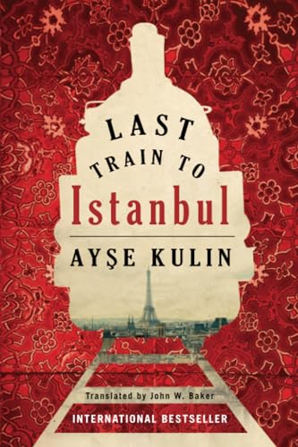 Last Train To Istanbul A Novel [Paperback]