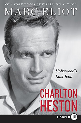 Charlton Heston Hollywood's Last Icon [Paperback]