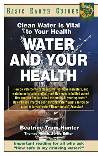 Water and Your Health Clean Water Is Vital to Your Health [Hardcover]
