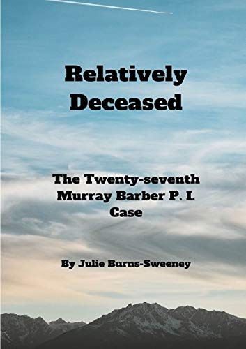 Relatively Deceased  The 27th Murray Barber P. I. Case [Paperback]