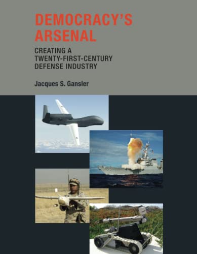 Democracy's Arsenal Creating a Twenty-First-Century Defense Industry [Paperback]
