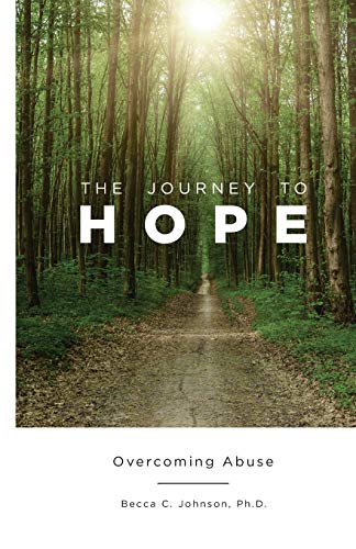 Journey to Hope  Overcoming Abuse [Paperback]