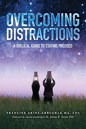 Overcoming Distractions  A Biblical Guide to Staying Focused [Paperback]