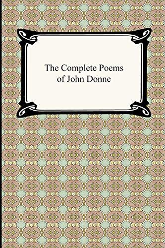 The Complete Poems Of John Donne [Paperback]