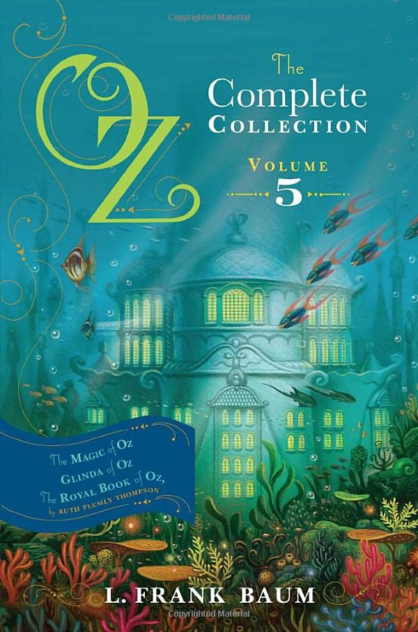 Oz, the Complete Collection, Volume 5 The Magic of Oz Glinda of Oz The Royal  [Hardcover]