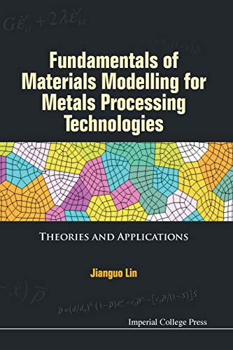 Fundamentals Of Materials Modelling For Metals Processing Technologies Theories [Paperback]