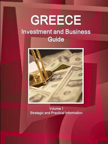 Greece Investment And Business Guide Strategic And Practical Information (world [Paperback]