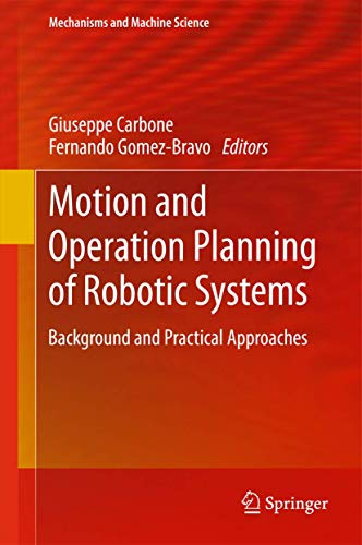 Motion and Operation Planning of Robotic Systems Background and Practical Appro [Hardcover]