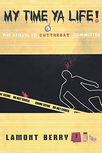 My Time, Ya Life The Sequel To Cut Throat Committee A Street Novel [Paperback]