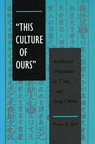 }}}This Culture of Ours}}} Intellectual Transitions in T}}}ang and Sung China [Paperback]