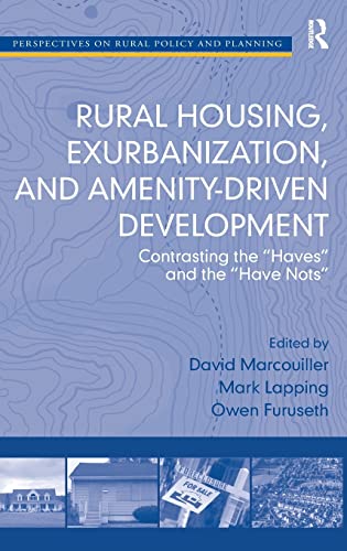 Rural Housing, Exurbanization, and Amenity-Driven Development Contrasting the ' [Hardcover]