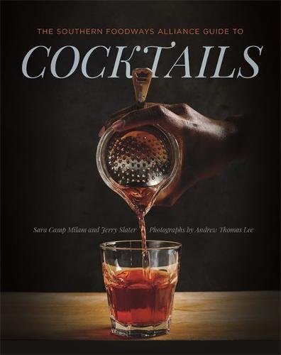 The Southern Foodways Alliance Guide to Cocktails [Hardcover]