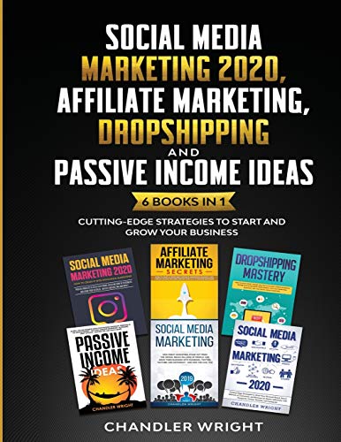 Social Media Marketing 2020 Affiliate Marketing, Dropshipping and Passive Incom [Paperback]