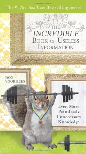 The Incredible Book of Useless Information Even More Pointlessly Unnecessary Kn [Paperback]