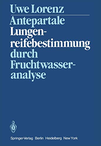 Antepartale Lungenreifebestimmung durch Fruchtwasseranalyse [Paperback]