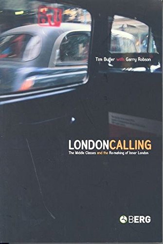 London Calling The Middle Classes and the Remaking of Inner London [Hardcover]
