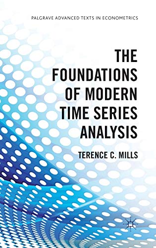 The Foundations of Modern Time Series Analysis [Hardcover]