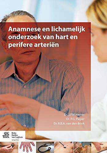 Anamnese en lichamelijk onderzoek van hart en perifere arterin [Paperback]