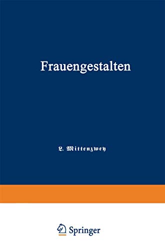 Frauengestalten Ein Historisches Hilfsbuch, gewidmet der Schule und dem Hause [Paperback]