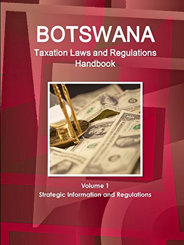 Botswana Taxation Laws and Regulations Handbook [Paperback]