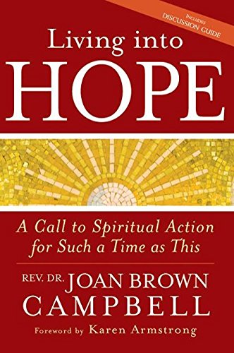 Living into Hope A Call to Spiritual Action for Such a Time as This [Hardcover]