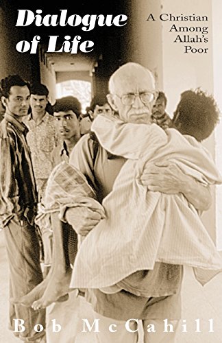 Dialogue Of Life A Christian Among Allah's Poor [Paperback]