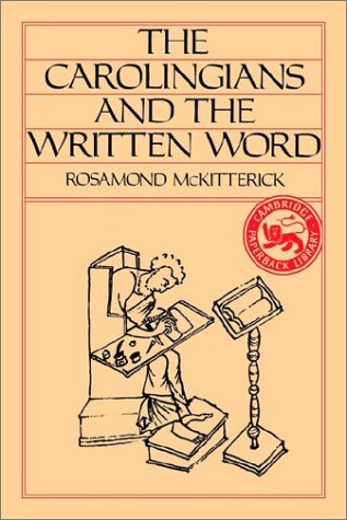 The Carolingians and the Written Word [Paperback]
