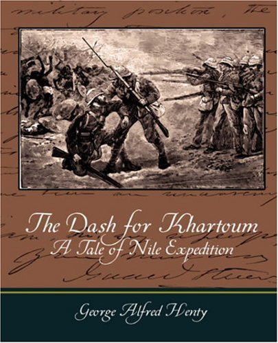Dash for Khartoum - A Tale of Nile Expedition [Paperback]