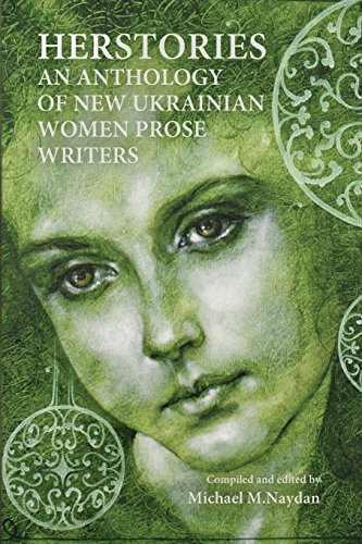 Herstories An Anthology Of New Ukrainian Women Prose Writers [Paperback]