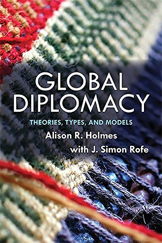 Global Diplomacy Theories, Types, and Models [Paperback]