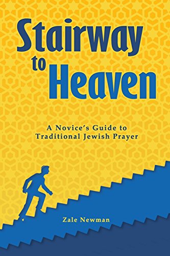 Stairway To Heaven A Novice's Guide To Traditional Jewish Prayer [Paperback]