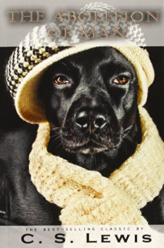 The Abolition Of Man [Paperback]